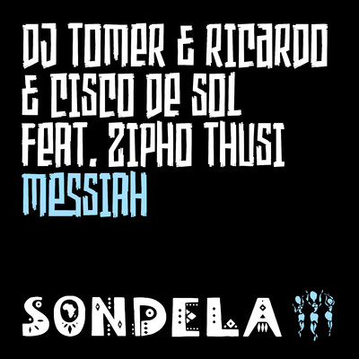 Messiah (feat. Zipho Thusi) [Dr Feel Remix]/DJ Tomer, Ricardo & Cisco De Sol