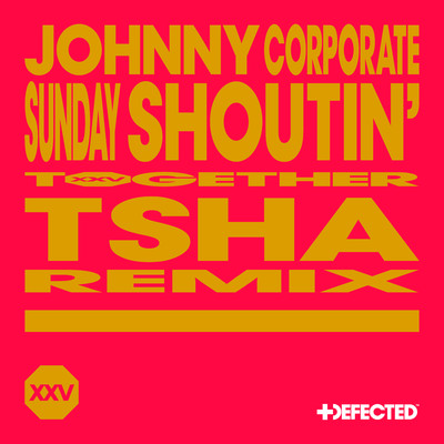 シングル/Sunday Shoutin' (TSHA Remix)/Johnny Corporate
