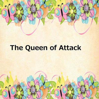 The Queen of Attack/D-Jin Music