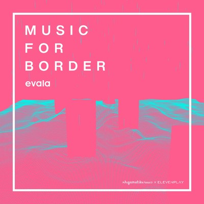 music for border/evala