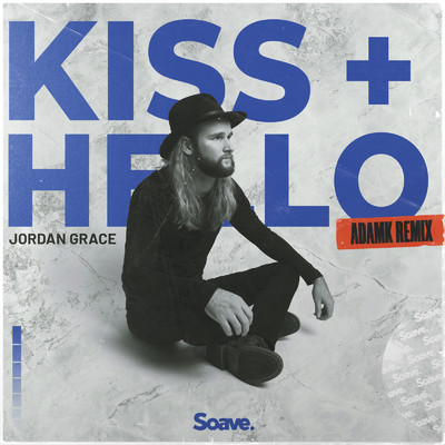 シングル/Kiss + Hello (AdamK Remix)/Jordan Grace