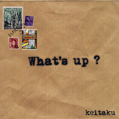 What's up？/ケイタク
