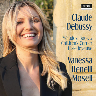 Debussy: Preludes Book II, Children's Corner, L'Isle Joyeuse/Vanessa Benelli Mosell