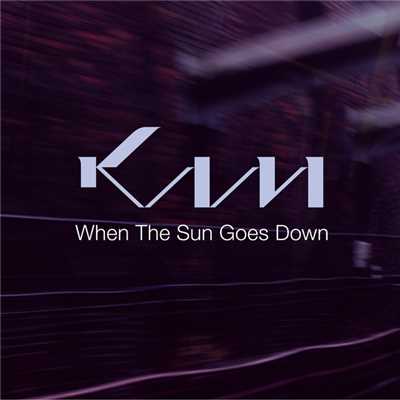 シングル/When The Sun Goes Down/KAM