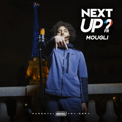 Next Up France - S2-E13 (Explicit)/Mougli／Mixtape Madness