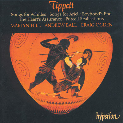 Tippett: Songs - For Tenor Voice with Piano or Guitar/マーティン・ヒル／Andrew Ball／クレイグ・オグデン