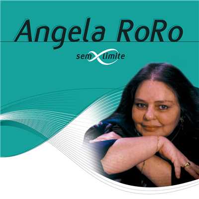 Angela RoRo Sem Limite/Angela RoRo