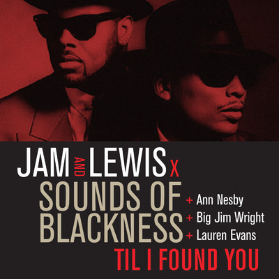 Til I Found You (featuring Ann Nesby, Big Jim Wright, Lauren Evans)/Jam & Lewis／サウンズ・オブ・ブラックネス