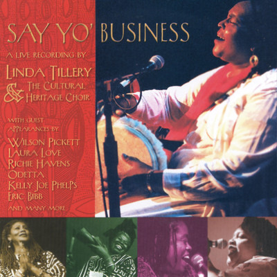 Say Yo' Business/Linda Tillery／The Cultural Heritage Choir