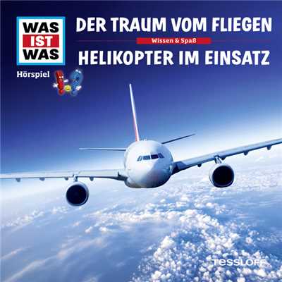 アルバム/52: Der Traum vom Fliegen ／ Helikopter im Einsatz/Was Ist Was