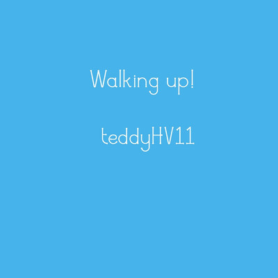 Walking Up！/teddyHV11