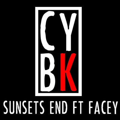 シングル/Sunsets End (feat. Facey)/CYBK