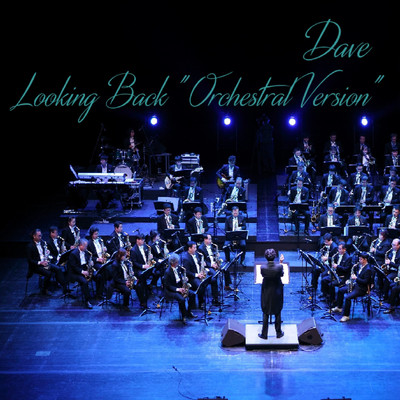 シングル/Looking Back ”Live Orchestral Version” (Live)/Dave
