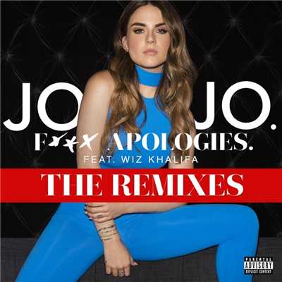 Fuck Apologies. (feat. Wiz Khalifa) [The Remixes]/JoJo