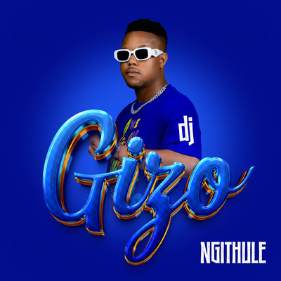 Ng'hlambulele (feat. King Grizzy, Jay Bucks and MasterJoz)/Dj Gizo