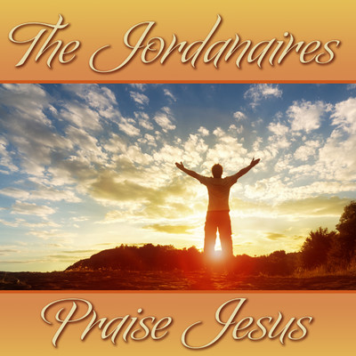 The Jordanaires Praise Jesus/The Jordanaires