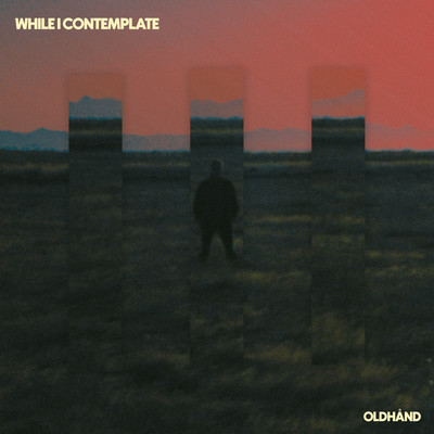 シングル/While I Contemplate/Oldhand