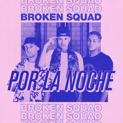 シングル/Por la noche/Broken Squad