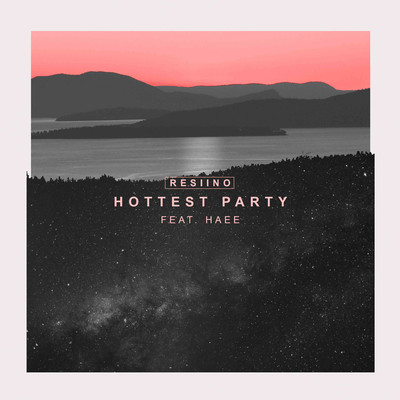 シングル/Hottest Party (feat. Haee)/Resiino