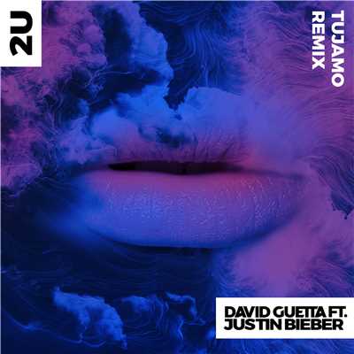 シングル/2U (feat. Justin Bieber) [Tujamo Remix]/David Guetta