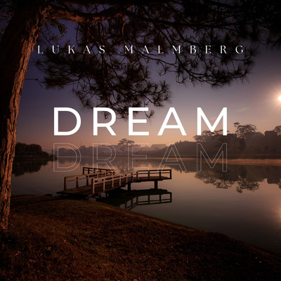 Dream/Lukas Malmberg