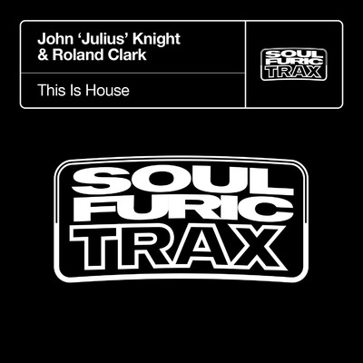 This Is House (JJK Groove Mix)/John 'Julius' Knight & Roland Clark