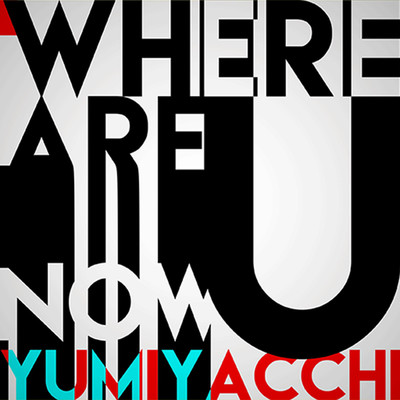 where are u now/yumiyacchi