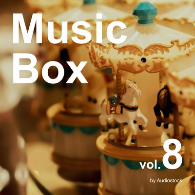 オルゴール, Vol. 8 -Instrumental BGM- by Audiostock/Various Artists