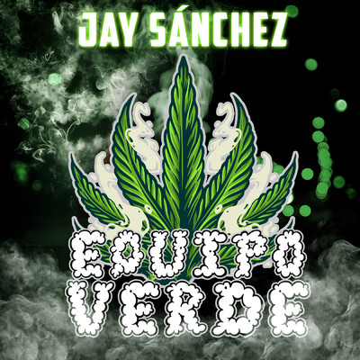 シングル/Equipo Verde (Explicit)/Jay Sanchez