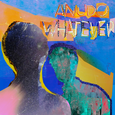 Whatever/Anudo