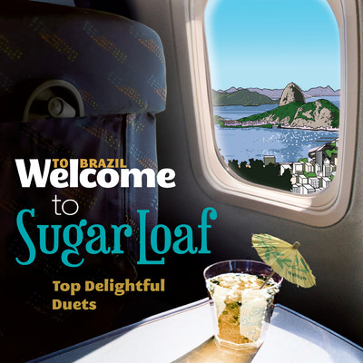 Welcome To The SUGAR LOAF - Top Delightful Duets/Various Artists