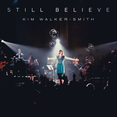 Still Believe (Live)/Kim Walker-Smith