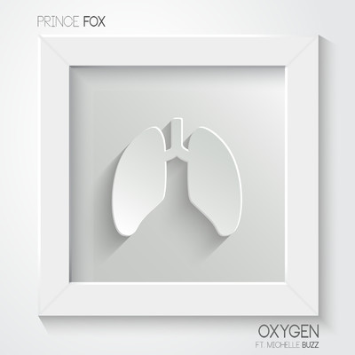 Oxygen (featuring Michelle Buzz)/プリンス・フォックス
