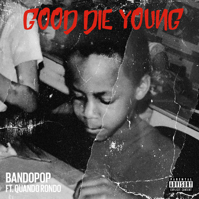 Good Die Young (featuring Quando Rondo)/Bando Pop