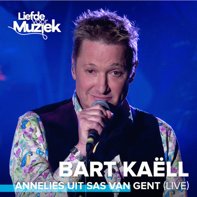 Annelies Uit Sas Van Gent (Live)/Bart Kaell