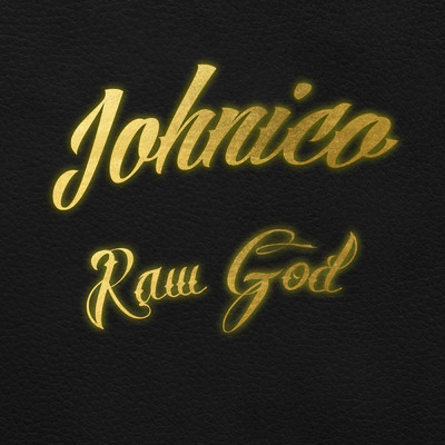 Raw God/Johnico