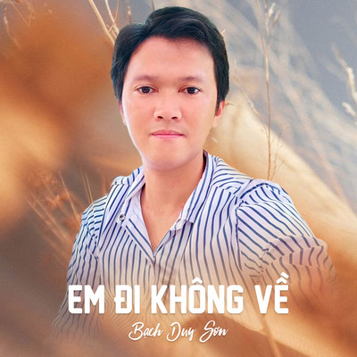 アルバム/Em Di Khong Ve/Bach Duy Son