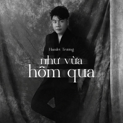 アルバム/nhu vua hom qua/Hamlet Truong