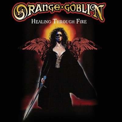 アルバム/Healing Through Fire (Deluxe Edition)/Orange Goblin