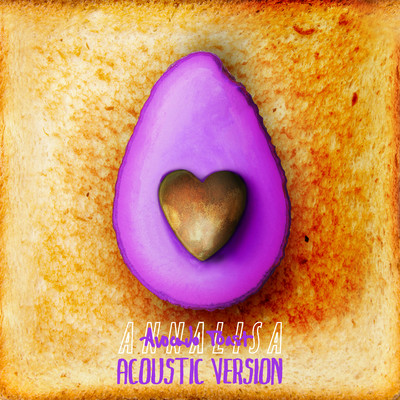 シングル/Avocado Toast (Acoustic Version)/Annalisa
