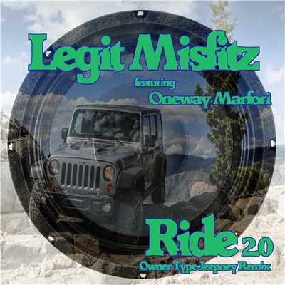 シングル/Ride 2.0 (feat. Oneway Marfori) [Owner Type Jeepney Remix]/Legit Misfitz