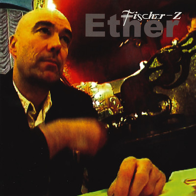 アルバム/Ether/Fischer-Z