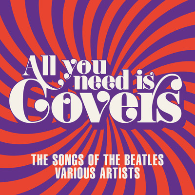 アルバム/All You Need Is Covers: The Songs of the Beatles/Various Artists
