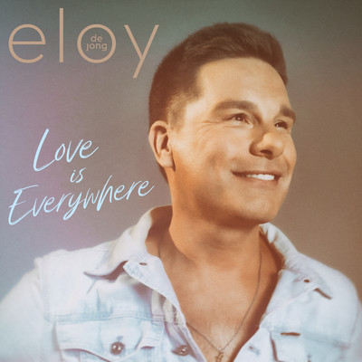 Love Is Everywhere/Eloy de Jong