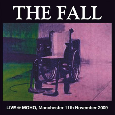 Wolf Kidult Man (Live, MOHO, Manchester, 11 November 2009)/The Fall