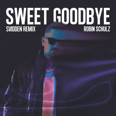Sweet Goodbye (Svidden Remix)/Robin Schulz