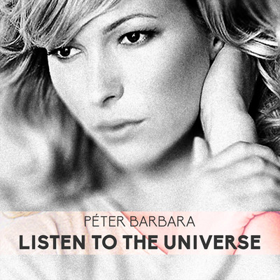 Listen to the Universe/Peter Barbara