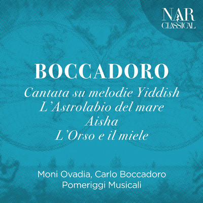 Boccadoro ／ Cantata Su Melodie Yiddish ／ L'Astrolabio Del Mare ／ Aisha - L'Orso e Il Miele/Various Artists