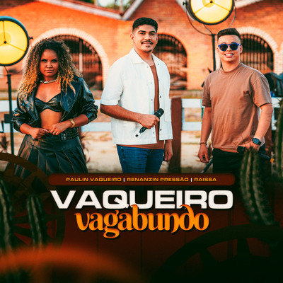 シングル/Vaqueiro Vagabundo/Paulin Vaqueiro, Renanzin Pressao and Raissa