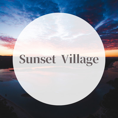 アルバム/Sunset Village/Cafe BGM channel